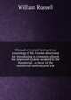 Manual of mutual instruction; consisting of Mr. Fowle's directions for introducing in common schools the improved system adopted in the Monitorial . in favor of the monitorial method, and a sk, Russell, William 