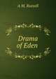 Drama of Eden ., A M. Russell 