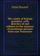The vanity of human grandeur, with sketches of and tributes to the memory of prominent persons from east Tennessee, Ethel Russell 