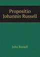 Propositio Johannis Russell, John Russell 