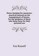 Horse-keeping for amateurs: practical manual on the management of horses, for the guidance of those who keep them for their personal use, Fox Russell 