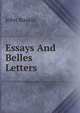 Essays And Belles Letters, Рескин 