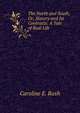 The North and South, Or, Slavery and Its Contrasts: A Tale of Real Life, Caroline E. Rush 