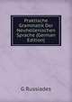 Praktische Grammatik Der Neuhellenischen Sprache (German Edition), G Russiades 