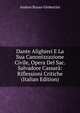 Dante Alighieri E La Sua Canonizzazione Civile, Opera Del Sac. Salvadore Cassara: Riflessioni Critiche (Italian Edition), Andrea Russo-Giobertini 