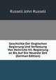 Geschichte Der Englischen Regierung Und Verfassung Von Heinrichs Vii. Regierung an Bis Auf Die Neueste Zeit (German Edition), Russell, John Russell, Earl, 1792-1878 