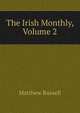 The Irish Monthly, Volume 2, Matthew Russell 
