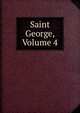 Saint George, Volume 4, 