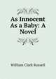 As Innocent As a Baby: A Novel, William Clark Russell 