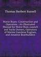 Motor Boats: Construction and Operation : An Illustrated Manual for Motor Boat, Launch and Yacht Owners, Operators of Marine Gasolene Engines, and Amateur Boatbuilders, Thomas Herbert Russell 