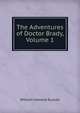 The Adventures of Doctor Brady, Volume 1, Russell, William Howard Sir 