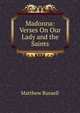 Madonna: Verses On Our Lady and the Saints, Matthew Russell 