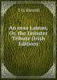 An oraa Laiean, Or, the Leinster Tribute (Irish Edition), T O. Russell 