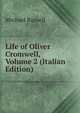 Life of Oliver Cromwell, Volume 2 (Italian Edition), Michael Russell 