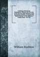 A Defence of Particular Redemption: Wherein the Doctrine of the Late Mr. Fuller Relative to the Atonement of Christ, Is Tried by the Word of God in . of the Believer's Golden Chain - the Cha, William Rushton 