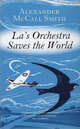 La's Orchestra Saves the World, McCall Smith, Alexander 