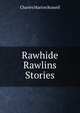 Rawhide Rawlins Stories, Charles Marion Russell 