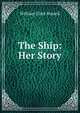 The Ship: Her Story, William Clark Russell 