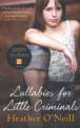 Lullabies for Little Criminals, Heather O`Neill 