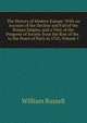 The History of Modern Europe: With an Account of the Decline and Fall of the Roman Empire, and a View of the Progress of Society from the Rise of the . to the Peace of Paris in 1763, Volume 5, Russell, William 