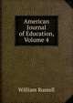 American Journal of Education, Volume 4, Russell, William 
