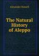 The Natural History of Aleppo, Alexander Russell 