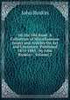 On the Old Road: A Collection of Miscellaneous Essays and Articles On Art and Literature, Published 1834-1885 / by John Ruskin--, Volume 2, Рескин 