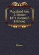 Russland Am 1. Januar 1871 (German Edition), Russe 