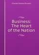 Business: The Heart of the Nation, Charles Edward Russell 