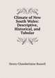 Climate of New South Wales: Descriptive, Historical, and Tabular, Henry Chamberlaine Russell 