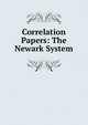 Correlation Papers: The Newark System, 
