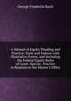 A Manual of Equity Pleading and Practice: State and Federal with Illustrative Forms, and Including the Federal Equity Rules of Court. Special . Practice in Relation to the Master's Office, George Frederick Rush 
