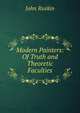 Modern Painters: Of Truth and Theoretic Faculties, Рескин 