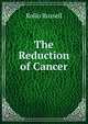 The Reduction of Cancer, Rollo Russell 
