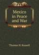 Mexico in Peace and War, Thomas H. Russell 