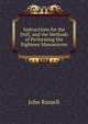 Instructions for the Drill, and the Methods of Performing the Eighteen Manoeuvres, John Russell 