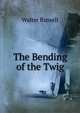 The Bending of the Twig, Walter Russell 