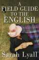 Field Guide to the English, Sarah Lyall 