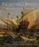 Fighting Ships: From Ancient World to 1750, Sam Willis 