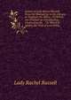 Letters of Lady Rachel Russell: From the Manuscript in the Library at Wooburn Sic Abbey : To Which Are Prefixed, an Introduction, Vindicating the . : To Which Is Added, the Trial of Lord Willia, Lady Rachel Russell 