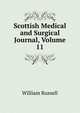 Scottish Medical and Surgical Journal, Volume 11, Russell, William 