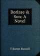 Borlase & Son: A Novel, T Baron Russell 