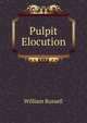 Pulpit Elocution, Russell, William 