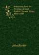Selections from the Writings of John Ruskin: Second Series, 1860-1888, Рескин 