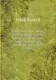 What Jesus Says: Being an Arrangement of the Words of Our Saviour, Under Appropriate Headings, with a Full Index, Frank Russell 