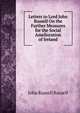 Letters to Lord John Russell On the Further Measures for the Social Amelioration of Ireland, Russell, John Russell, Earl, 1792-1878 