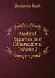 Medical Inquiries and Observations, Volume 3, Benjamin Rush 