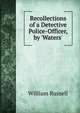 Recollections of a Detective Police-Officer, by 'Waters'., Russell, William 