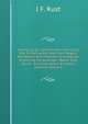 Anleitung Zur Grundlichen Erlernung Des Schachspiels Nach Den Regeln Der Besten Schriftsteller Und Eigener Erfahrung Fur Anfanger: Bearb. Und Durch . Und End-Spiele Erlautert (German Edition), J F. Rust 