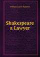 Shakespeare a Lawyer, William Lowes Rushton 